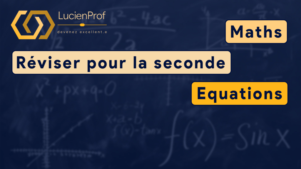 Réviser pour la seconde – Maths – Equations