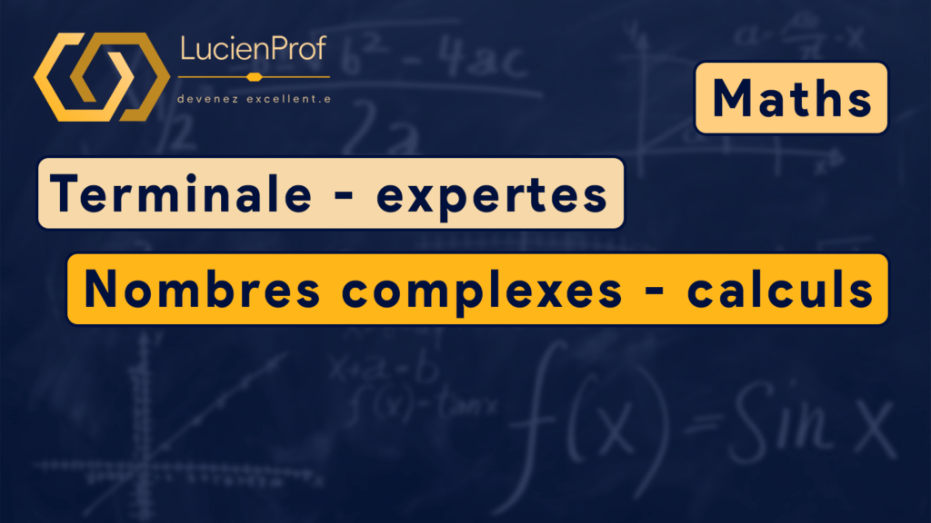 Terminale exp. – Maths – Calcul algébrique avec les nombres complexes