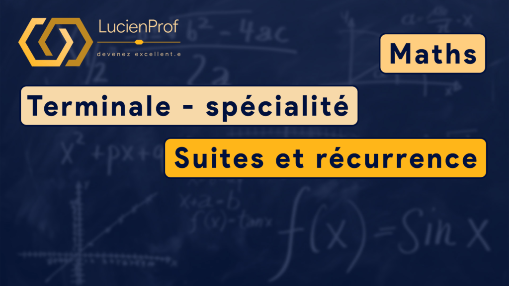 Terminale spé. – maths – Suites et démonstration par récurrence