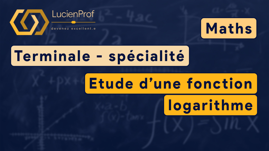 Terminale – spé. Maths – Fonction logarithme