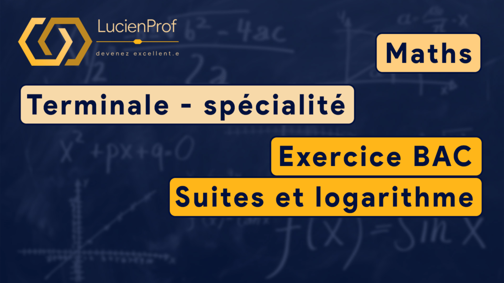 Terminale – spé. Maths – Exercice BAC (Suite et Logarithme)