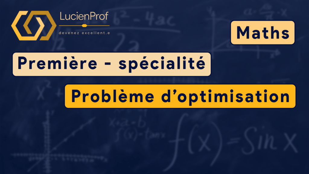 Première – spé. Maths – Problème d’optimisation