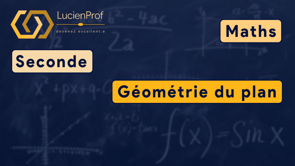 Seconde – Maths – Géométrie du plan