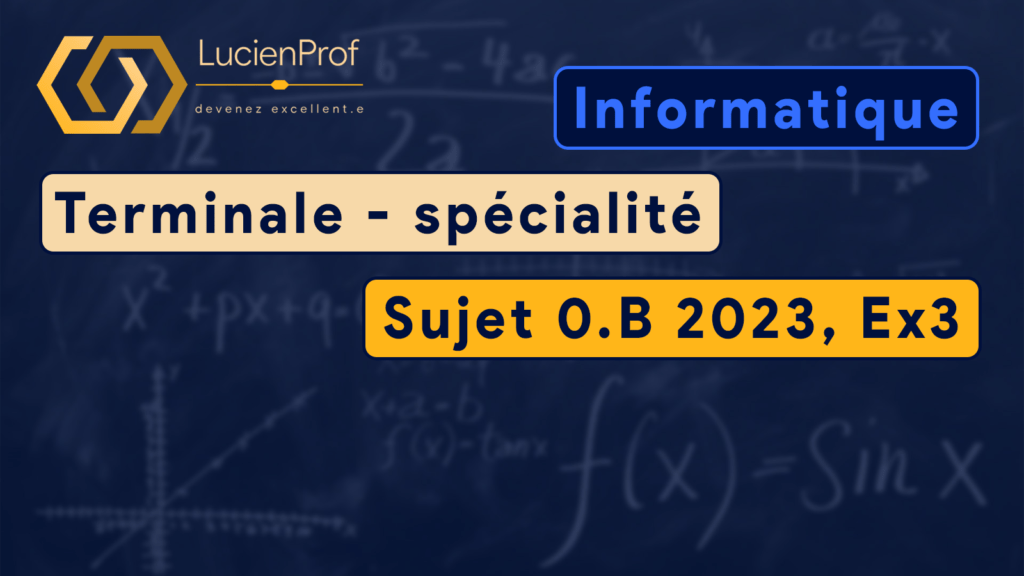 Terminale – spé. NSI – Sujet 0.B 2023, Ex3
