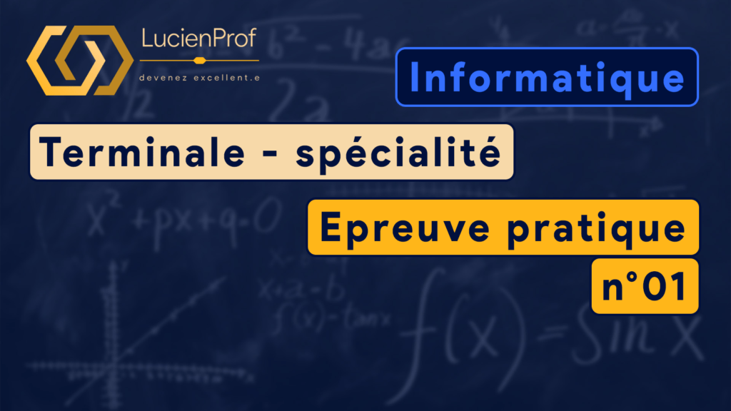 Terminale – spé. NSI – Epreuve pratique n°01